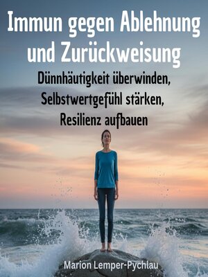 cover image of Immun gegen Ablehnung und Zurückweisung